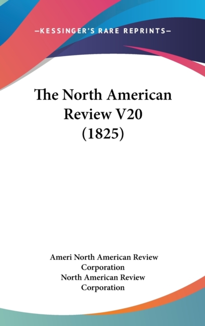 The North American Review V20 (1825), Hardback Book
