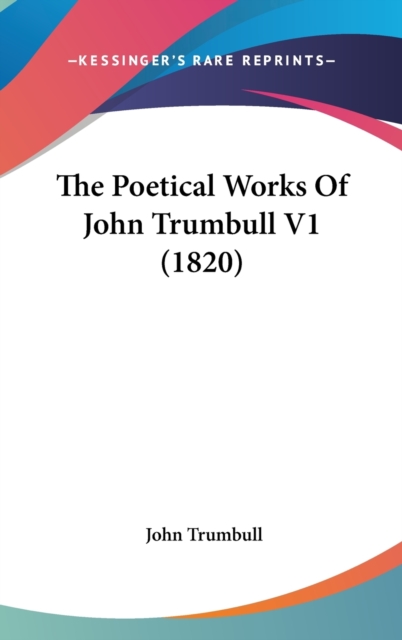 The Poetical Works Of John Trumbull V1 (1820), Hardback Book