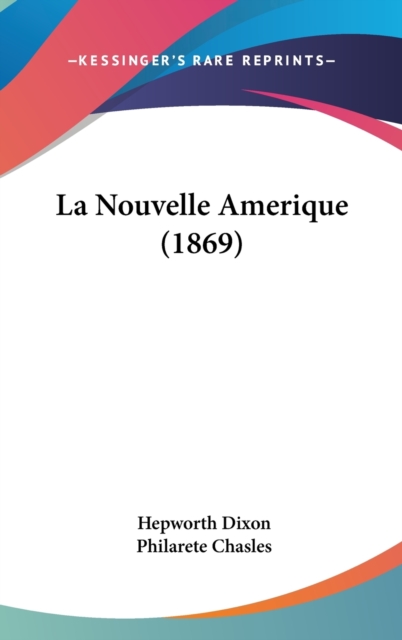 La Nouvelle Amerique (1869), Hardback Book