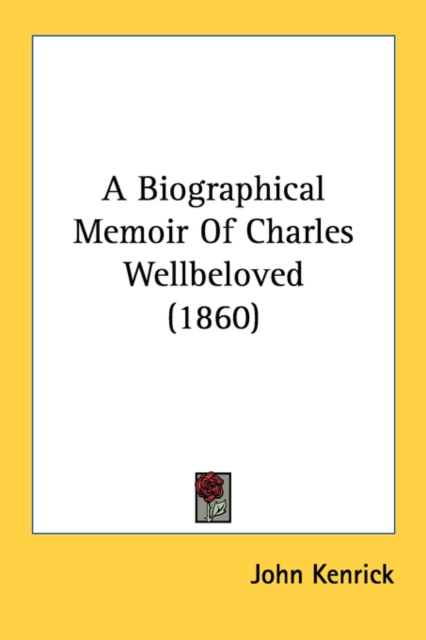 A Biographical Memoir Of Charles Wellbeloved (1860), Paperback Book