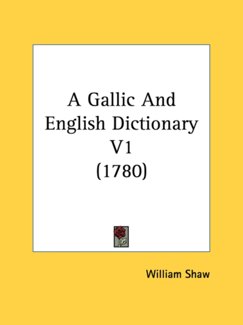 A Gallic And English Dictionary V1 (1780), Paperback Book
