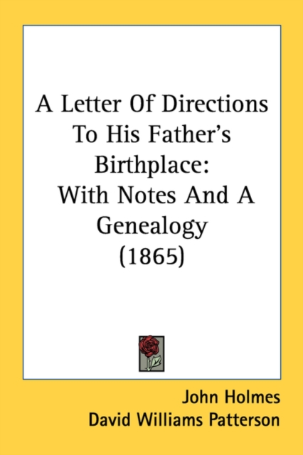 A Letter Of Directions To His Father's Birthplace: With Notes And A Genealogy (1865), Paperback Book