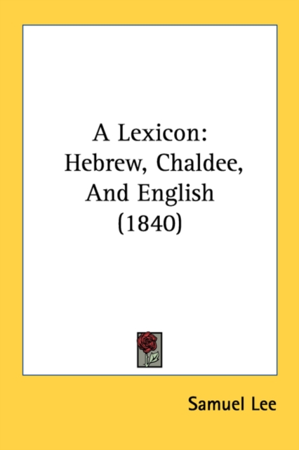 A Lexicon: Hebrew, Chaldee, And English (1840), Paperback Book