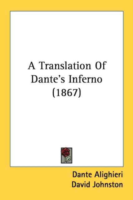 A Translation Of Dante's Inferno (1867), Paperback Book