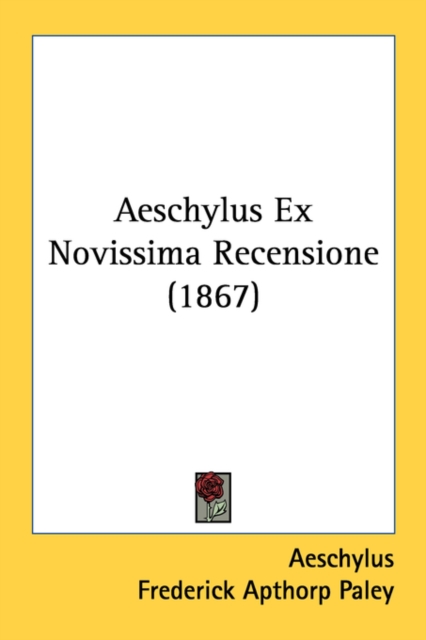 Aeschylus Ex Novissima Recensione (1867), Paperback Book