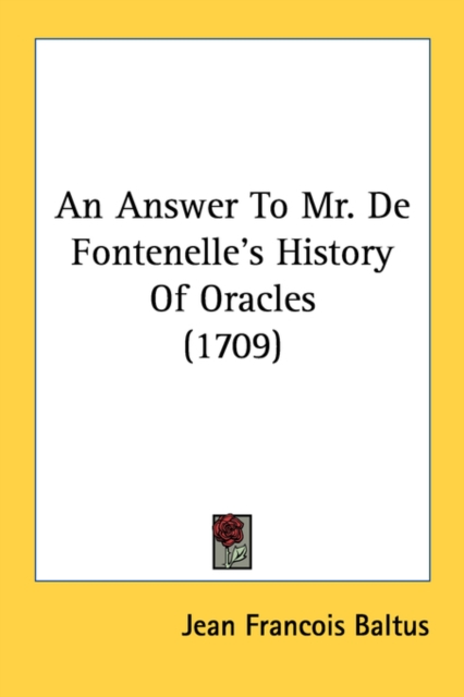 An Answer To Mr. De Fontenelle's History Of Oracles (1709), Paperback Book