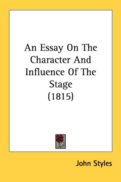 An Essay On The Character And Influence Of The Stage (1815), Paperback Book