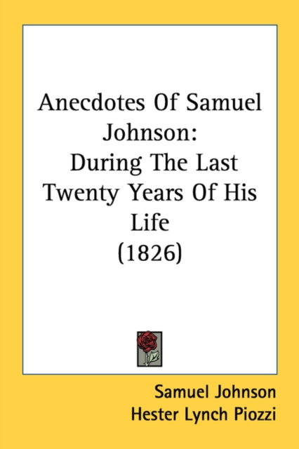 Anecdotes Of Samuel Johnson: During The Last Twenty Years Of His Life (1826), Paperback Book