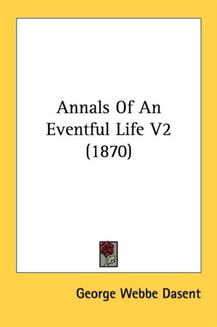 Annals Of An Eventful Life V2 (1870), Paperback Book