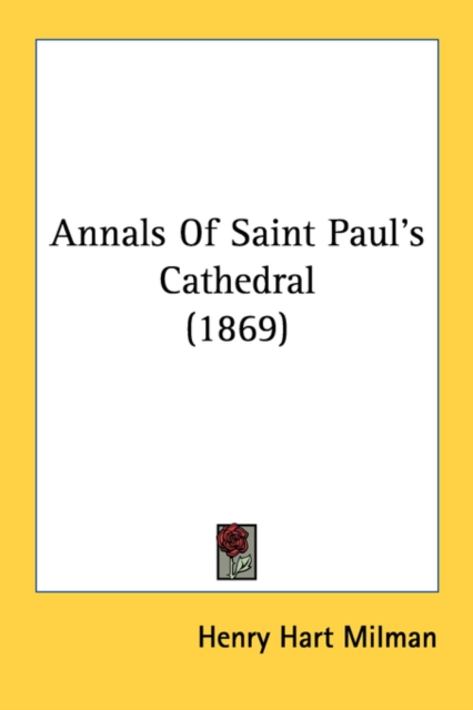 Annals Of Saint Paul's Cathedral (1869), Paperback Book