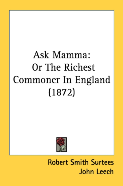 Ask Mamma : Or The Richest Commoner In England (1872), Paperback / softback Book