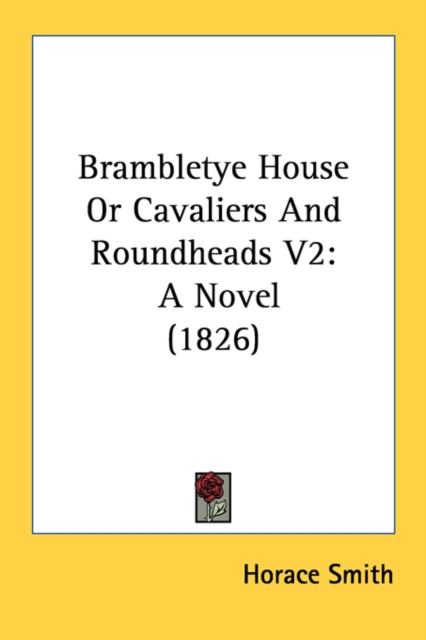 Brambletye House Or Cavaliers And Roundheads V2: A Novel (1826), Paperback Book