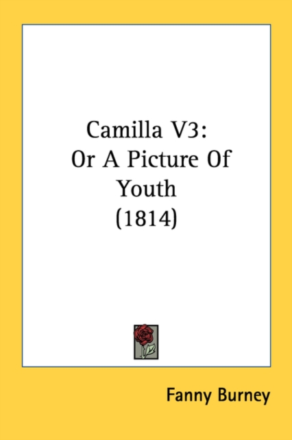 Camilla V3: Or A Picture Of Youth (1814), Paperback Book