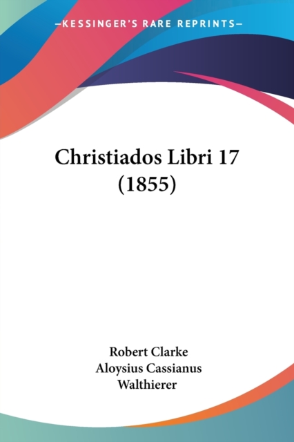Christiados Libri 17 (1855), Paperback Book