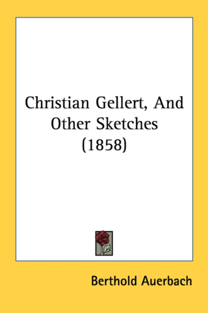 Christian Gellert, And Other Sketches (1858), Paperback Book