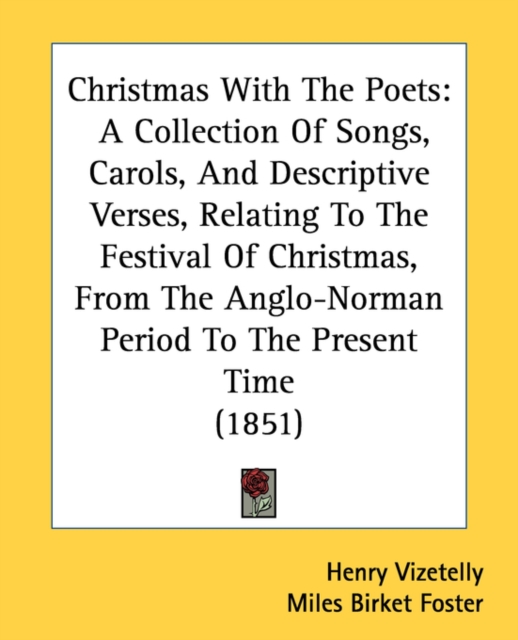 Christmas With The Poets: A Collection Of Songs, Carols, And Descriptive Verses, Relating To The Festival Of Christmas, From The Anglo-Norman Period T, Paperback Book