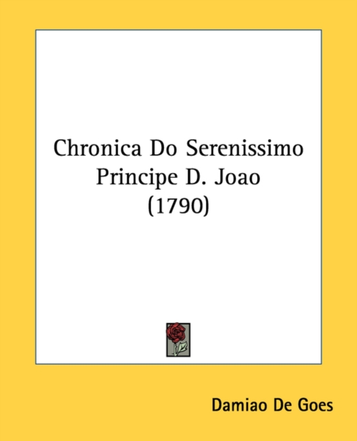 Chronica Do Serenissimo Principe D. Joao (1790), Paperback Book