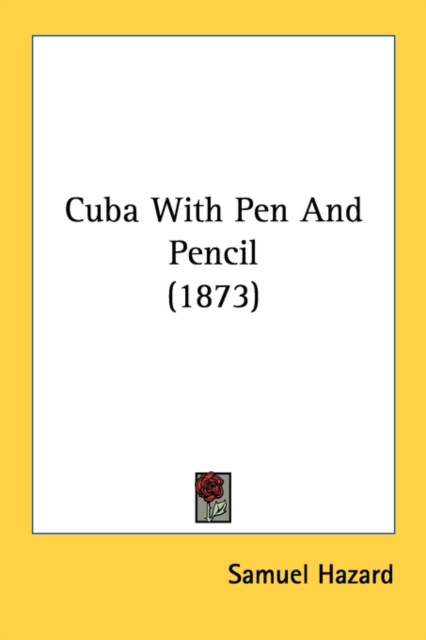 Cuba With Pen And Pencil (1873), Paperback Book