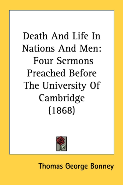 Death And Life In Nations And Men: Four Sermons Preached Before The University Of Cambridge (1868), Paperback Book