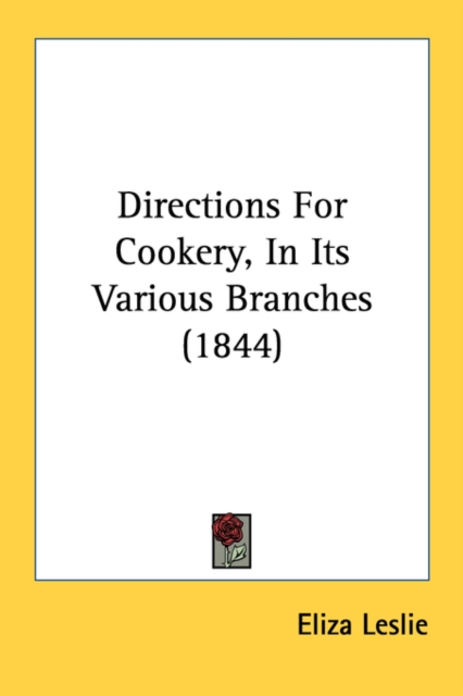 Directions For Cookery, In Its Various Branches (1844), Paperback / softback Book