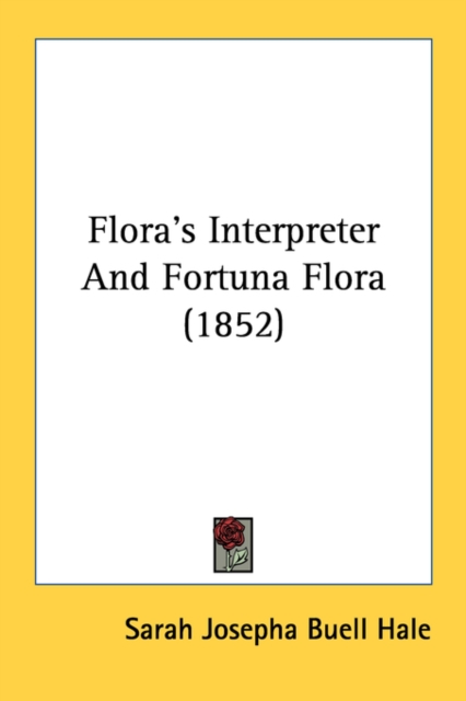 Flora's Interpreter And Fortuna Flora (1852), Paperback Book