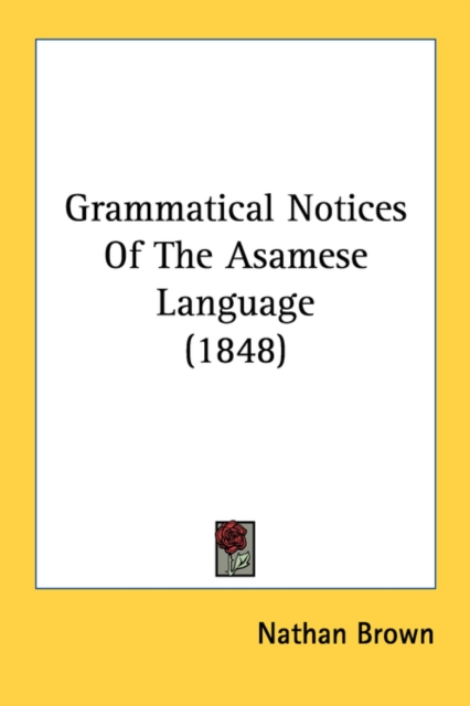 Grammatical Notices Of The Asamese Language (1848), Paperback Book