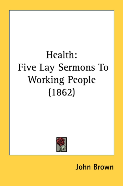 Health: Five Lay Sermons To Working People (1862), Paperback Book