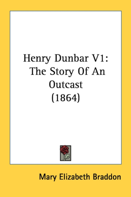 Henry Dunbar V1: The Story Of An Outcast (1864), Paperback Book