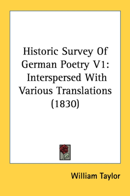 Historic Survey Of German Poetry V1: Interspersed With Various Translations (1830), Paperback Book