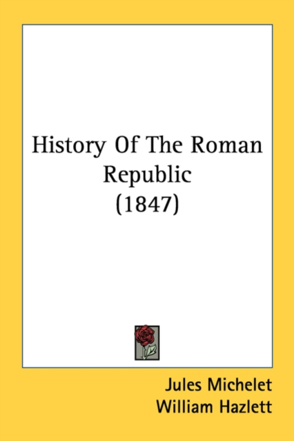 History Of The Roman Republic (1847), Paperback Book