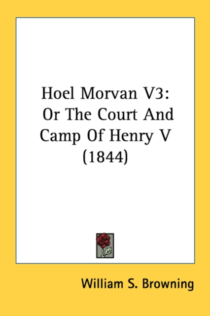 Hoel Morvan V3: Or The Court And Camp Of Henry V (1844), Paperback Book