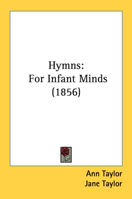 Hymns: For Infant Minds (1856), Paperback Book
