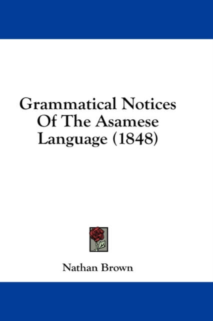 Grammatical Notices Of The Asamese Language (1848), Hardback Book