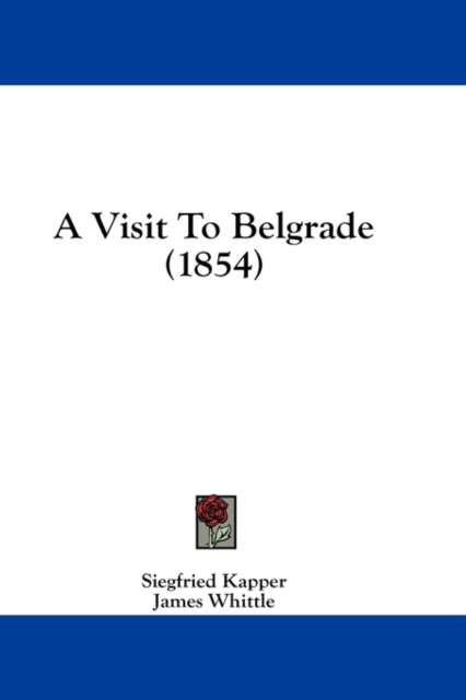 A Visit To Belgrade (1854), Hardback Book