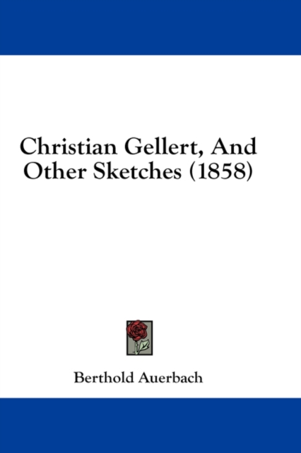 Christian Gellert, And Other Sketches (1858),  Book