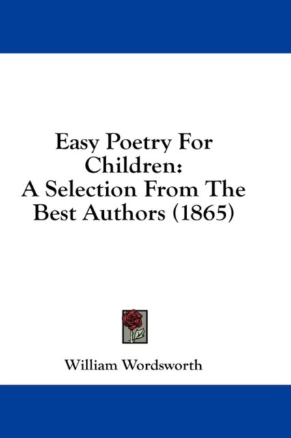 Easy Poetry For Children: A Selection From The Best Authors (1865), Hardback Book