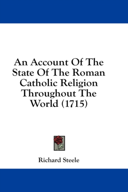 An Account Of The State Of The Roman Catholic Religion Throughout The World (1715), Hardback Book