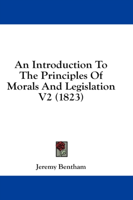 An Introduction To The Principles Of Morals And Legislation V2 (1823),  Book