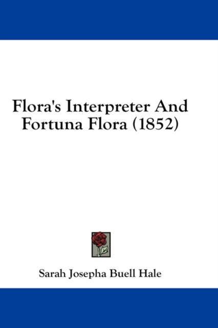 Flora's Interpreter And Fortuna Flora (1852), Hardback Book