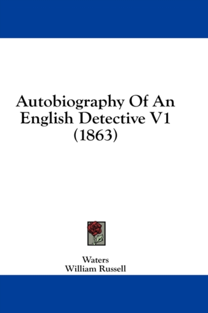 Autobiography Of An English Detective V1 (1863), Hardback Book