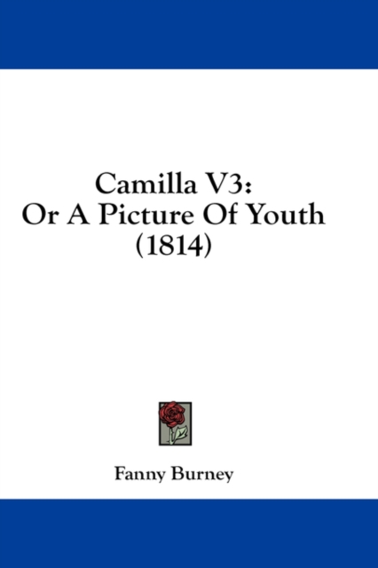 Camilla V3: Or A Picture Of Youth (1814), Hardback Book
