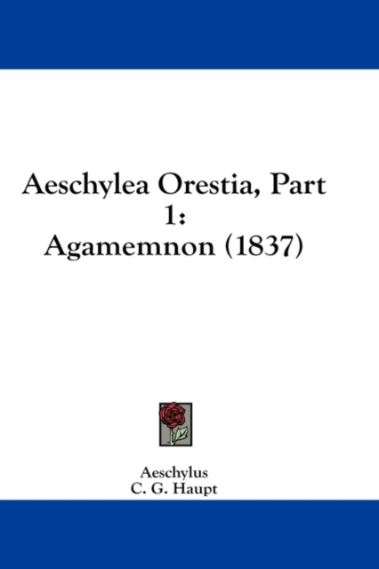 Aeschylea Orestia, Part 1: Agamemnon (1837), Hardback Book