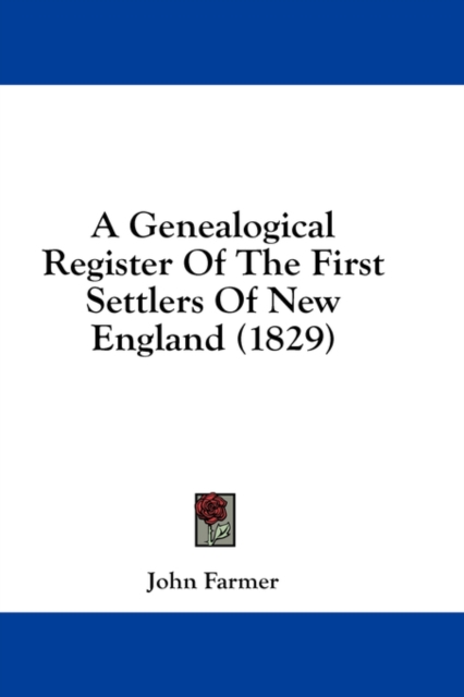A Genealogical Register Of The First Settlers Of New England (1829),  Book