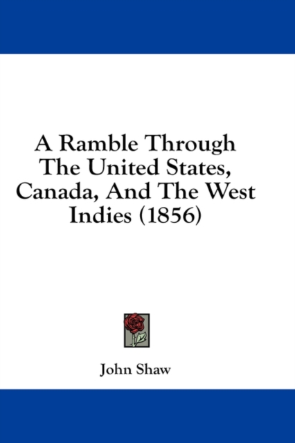 A Ramble Through The United States, Canada, And The West Indies (1856), Hardback Book