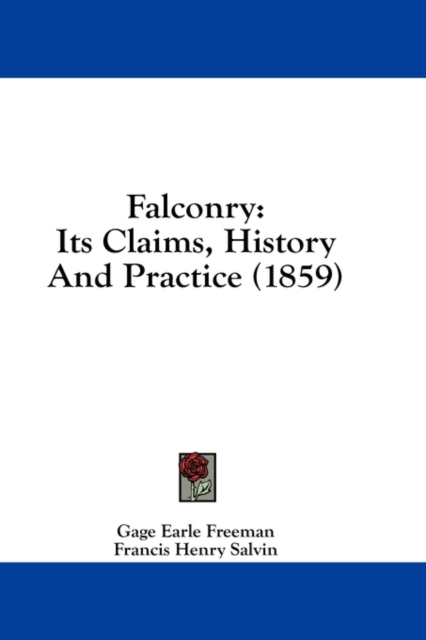 Falconry: Its Claims, History And Practice (1859), Hardback Book