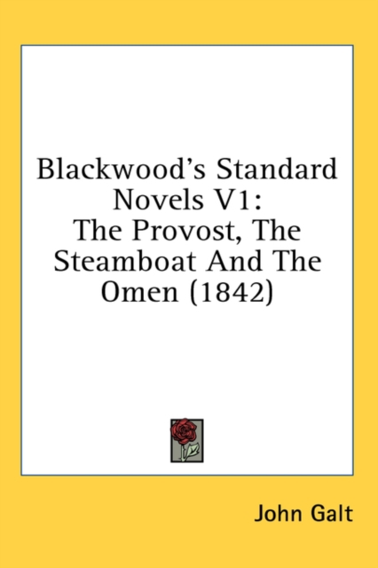 Blackwood's Standard Novels V1: The Provost, The Steamboat And The Omen (1842), Hardback Book