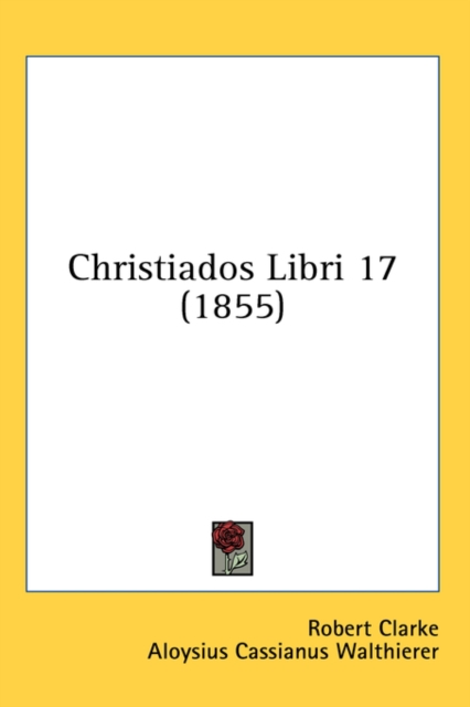 Christiados Libri 17 (1855), Hardback Book