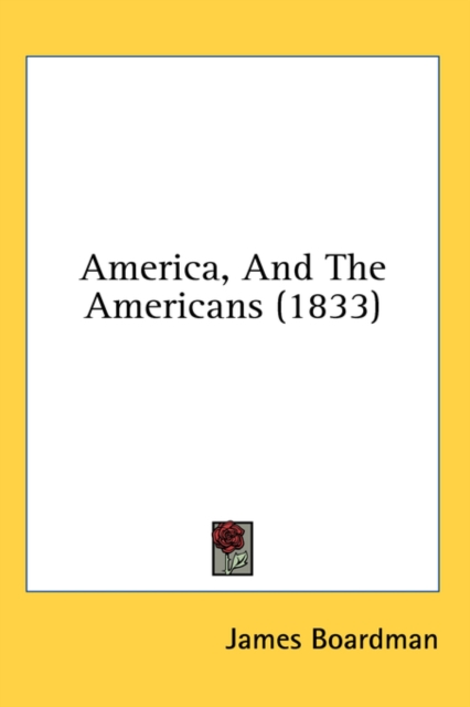 America, And The Americans (1833), Hardback Book