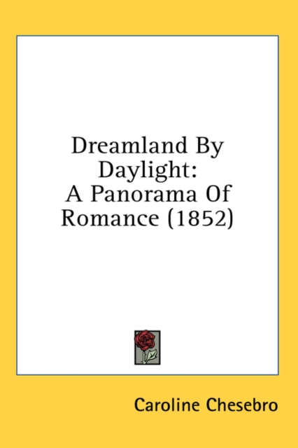 Dreamland By Daylight: A Panorama Of Romance (1852), Hardback Book