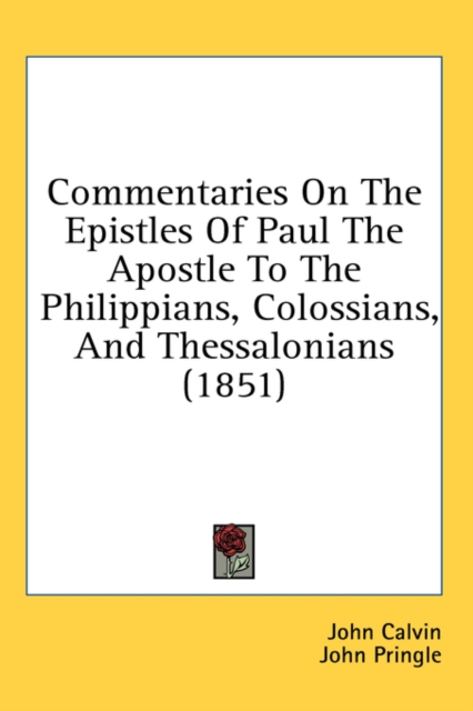 Commentaries On The Epistles Of Paul The Apostle To The Philippians, Colossians, And Thessalonians (1851),  Book